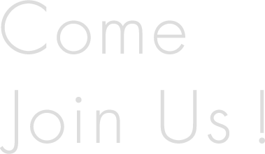 Come Join Us !
